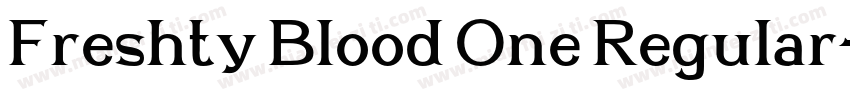 Freshty Blood One Regular字体转换
